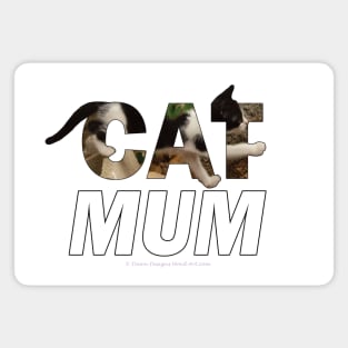 CAT MUM - black and white cat oil painting word art Magnet